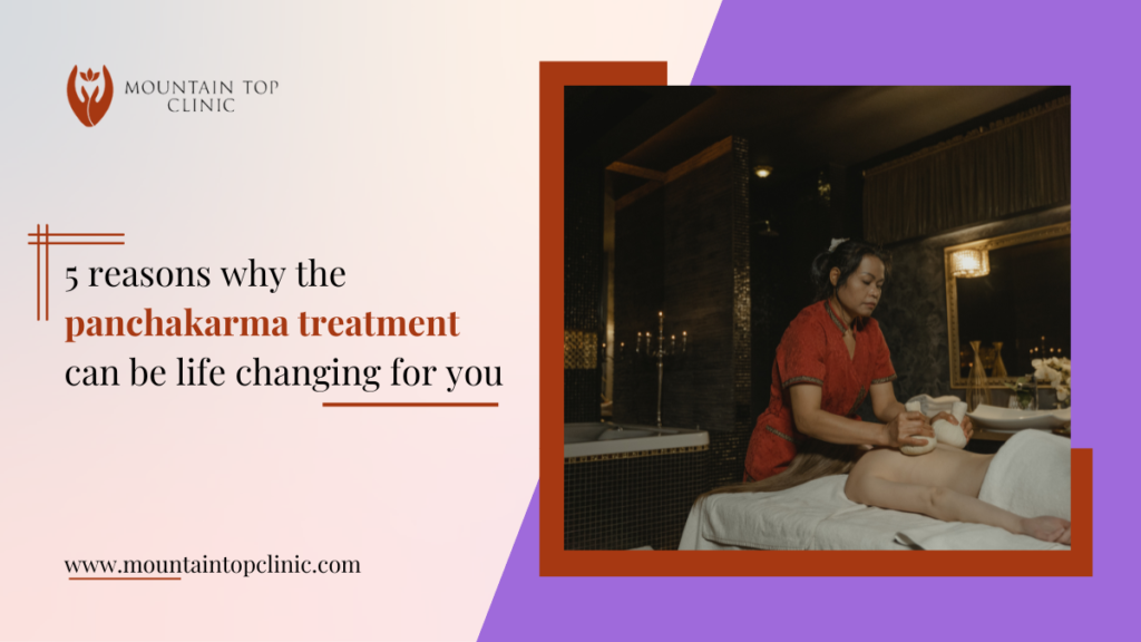 5 Reasons Why Panchakarma Treatment Can Be Life-Changing For You