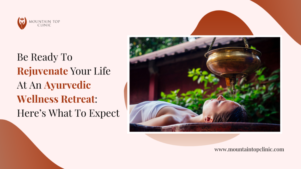 Be Ready To Rejuvenate Your Life At An Ayurvedic Wellness Retreat: Here’s What To Expect