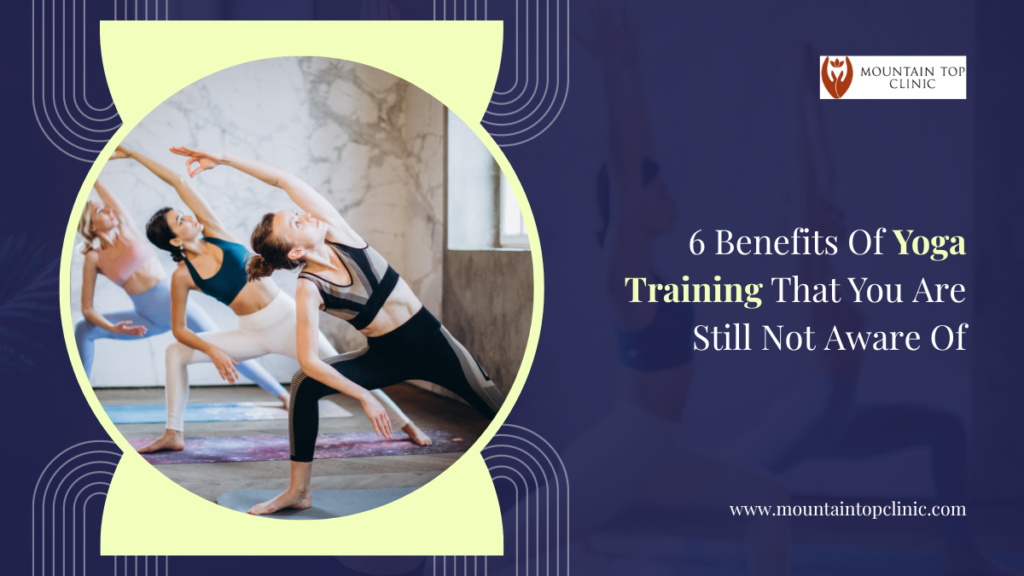 6 Benefits Of Yoga Training That You Are Still Not Aware Of