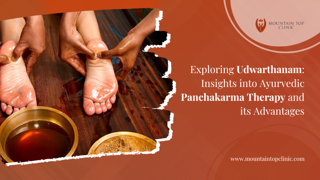 Exploring Udwarthanam: Insights into Ayurvedic Panchakarma Therapy and its Advantages 